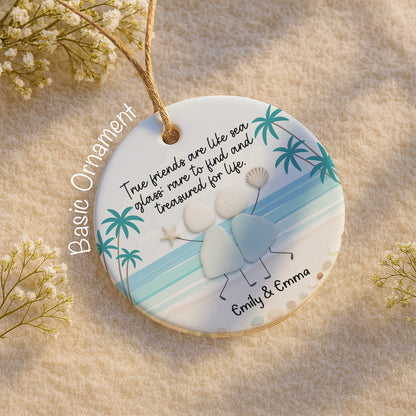 True Friends Are Like Sea Glass, Treasured For Life