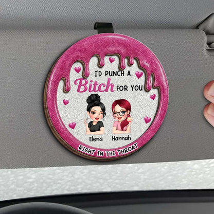 I'd Punch A B*tch For You, Right In The Throat