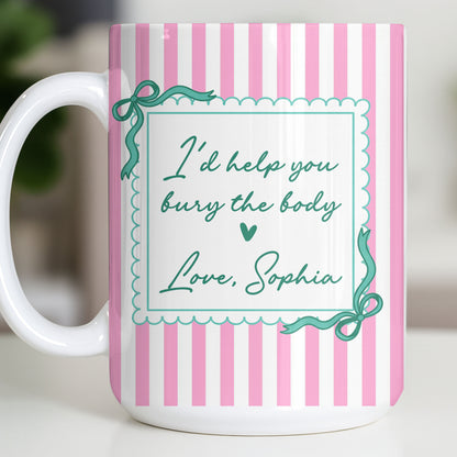 I'd Help You Bury The Body, Love Coffee Cup