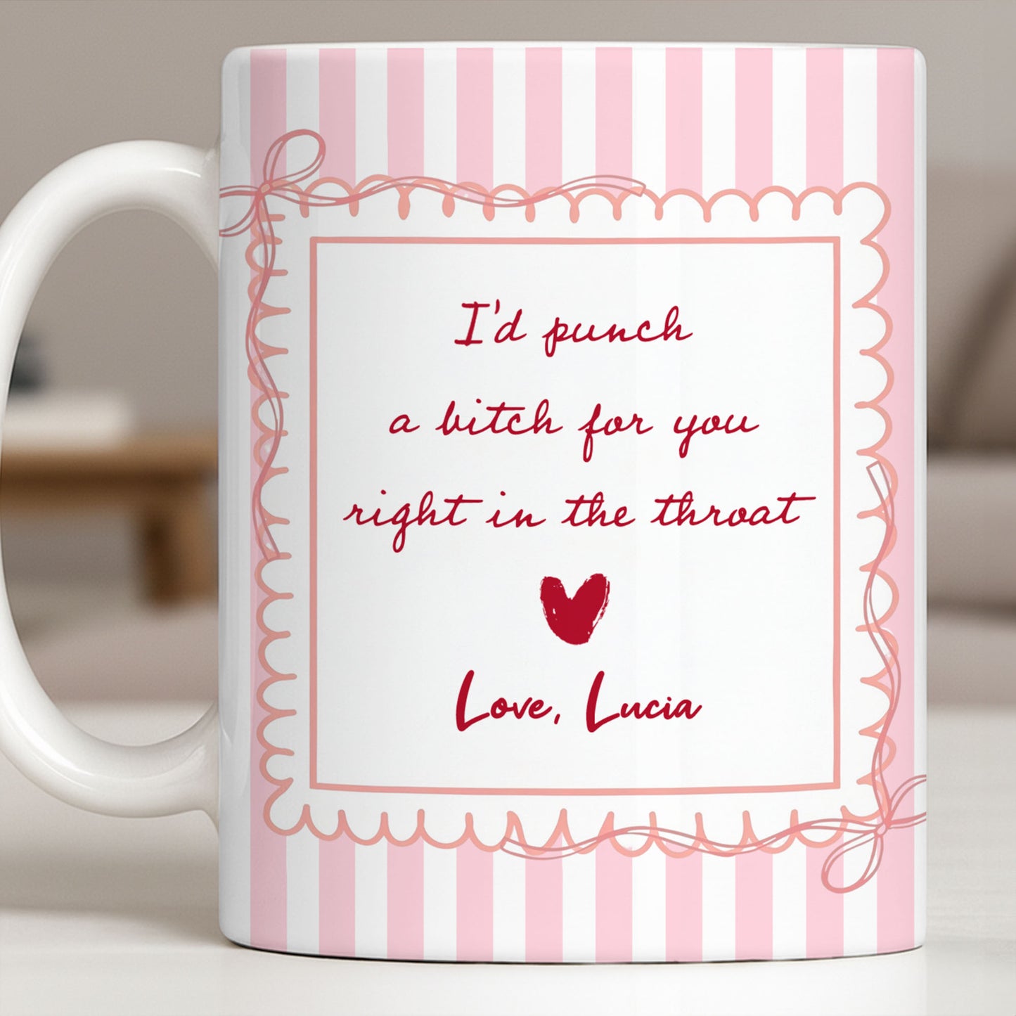 I'd Punch A B*tch For You Right In The Throat Heart Design