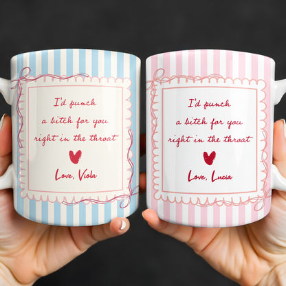 I'd Punch A B*tch For You Right In The Throat Heart Design