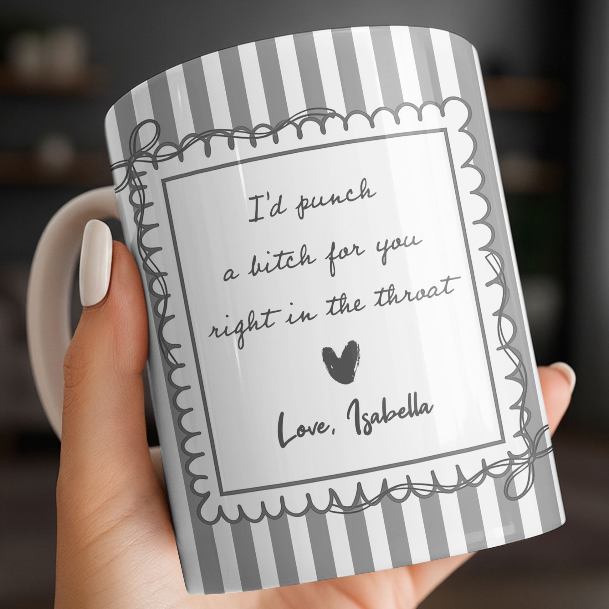 I'd Punch A B*tch For You Right In The Throat Heart Design