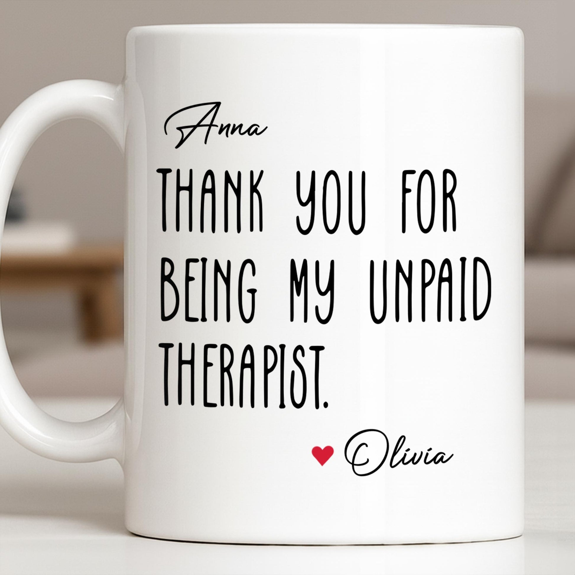 Thank You For Being My Unpaid Therapist