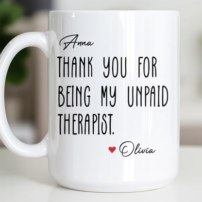 Thank You For Being My Unpaid Therapist