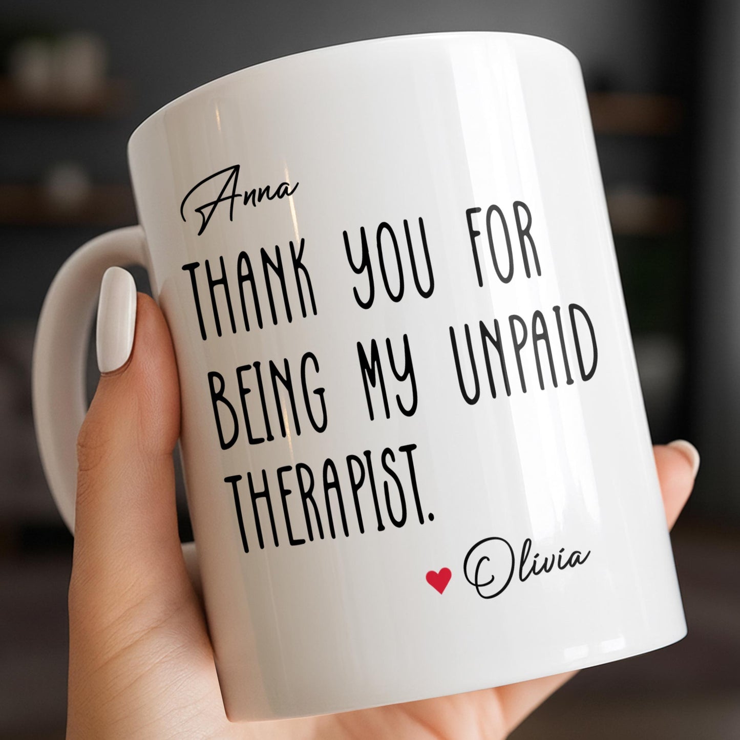 Thank You For Being My Unpaid Therapist