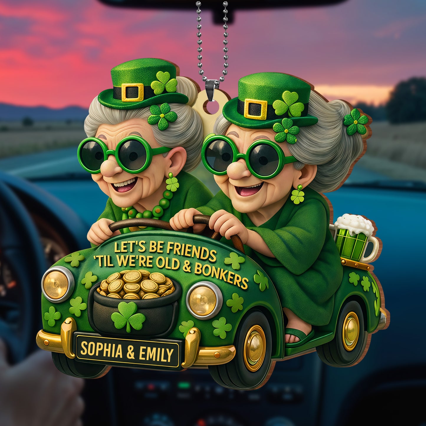 Let's Be Friends 'Til We're Old And Bonkers With Two Besties In Car Shamrocks