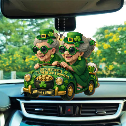 Let's Be Friends 'Til We're Old And Bonkers With Two Besties In Car Shamrocks