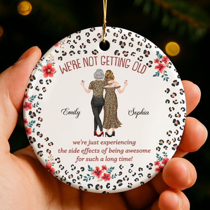 We're Not Getting Old Awesome Besties With Leopard Print And Flowers - Personalized Custom Ceramic Ornament With Round Shape - BST642_RCE