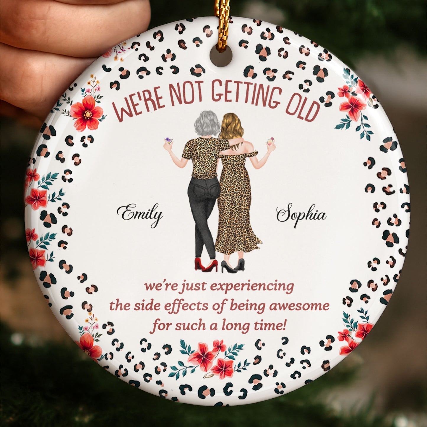 We're Not Getting Old Awesome Besties With Leopard Print And Flowers - Personalized Custom Ceramic Ornament With Round Shape - BST642_RCE