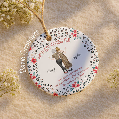 We're Not Getting Old Awesome Besties With Leopard Print And Flowers - Personalized Custom Ceramic Ornament With Round Shape - BST642_RCE