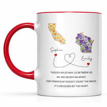 Though Miles May Lie Between Us Friendship Measured By The Heart Floral States - Personalized Custom Accent Mug - BST748_AMUG