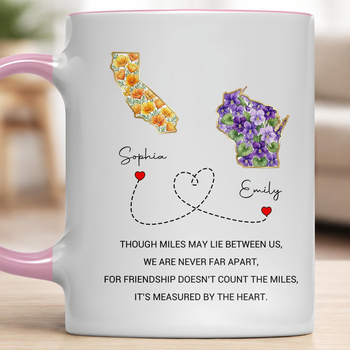 Though Miles May Lie Between Us Friendship Measured By The Heart Floral States - Personalized Custom Accent Mug - BST748_AMUG