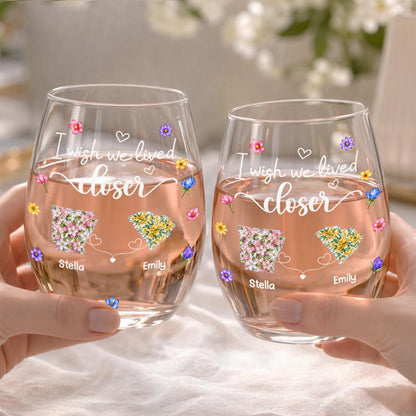 I Wish We Lived Closer Floral States And Hearts Art - Personalized Stemless Wine Glass - BST934_WIGL