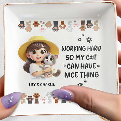 Working Hard So My Cat Can Have Nice Things
