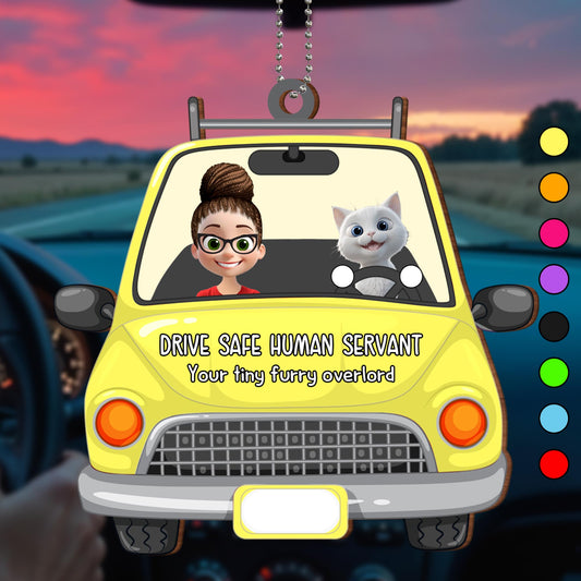 Drive Safe Human Servant Your Tiny Furry Overlord - Personalized Custom Wood Ornament, Car Hanging Ornament - CAT019_WCA