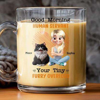 Good Morning Human Servant, Your Tiny Furry Overlord