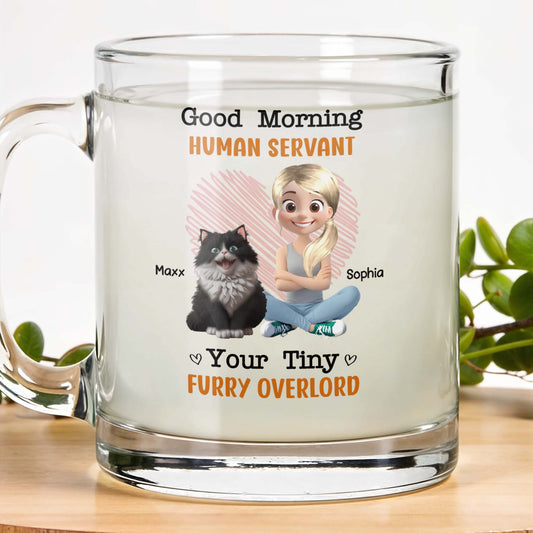 Good Morning Human Servant, Your Tiny Furry Overlord