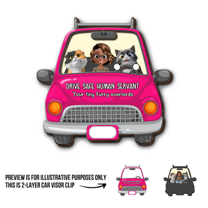 Drive Safe Human Servant, Your Tiny Furry Overlords - Personalized Custom Shaped Car Visor Clip - CAT021_VIS