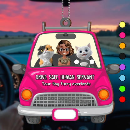 Drive Safe Human Servant, Your Tiny Furry Overlords - Personalized Custom Wood Ornament, Car Hanging Ornament - CAT021_WCA