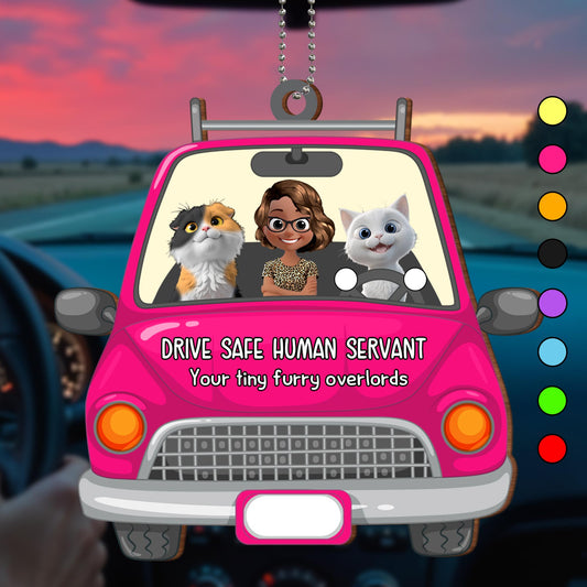 Drive Safe Human Servant, Your Tiny Furry Overlords - Personalized Custom Wood Ornament, Car Hanging Ornament - CAT021_WCA
