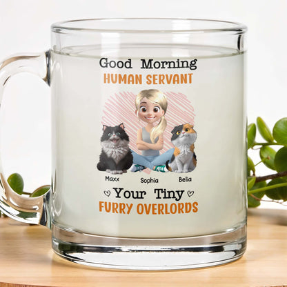 Good Morning Human Servant, Tiny Furry Overlords