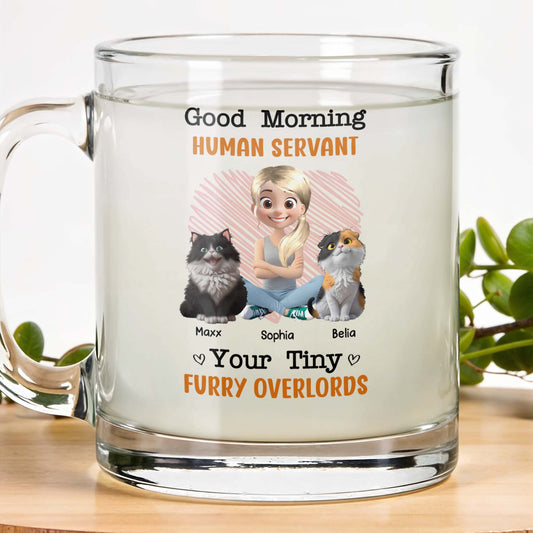 Good Morning Human Servant, Tiny Furry Overlords