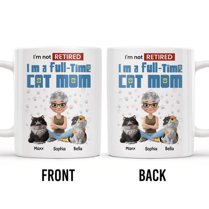 I'm Not Retired I'm A Full-Time Cat Mom