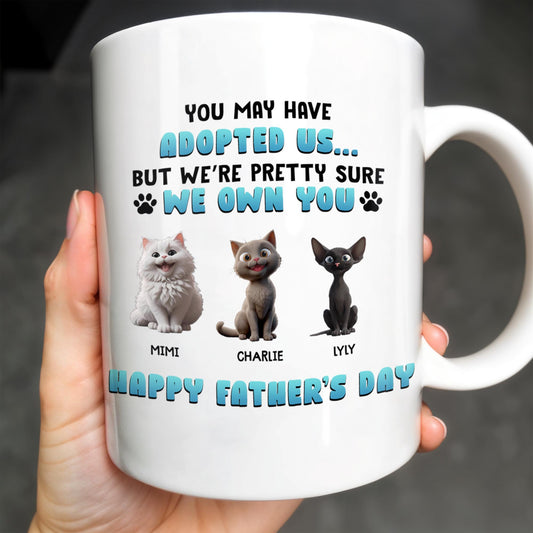 You May Have Adopted Us But We're Pretty Sure We Own You, Cats and Text