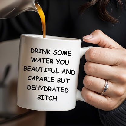 Drink Some Water You Beautiful And Capable Design