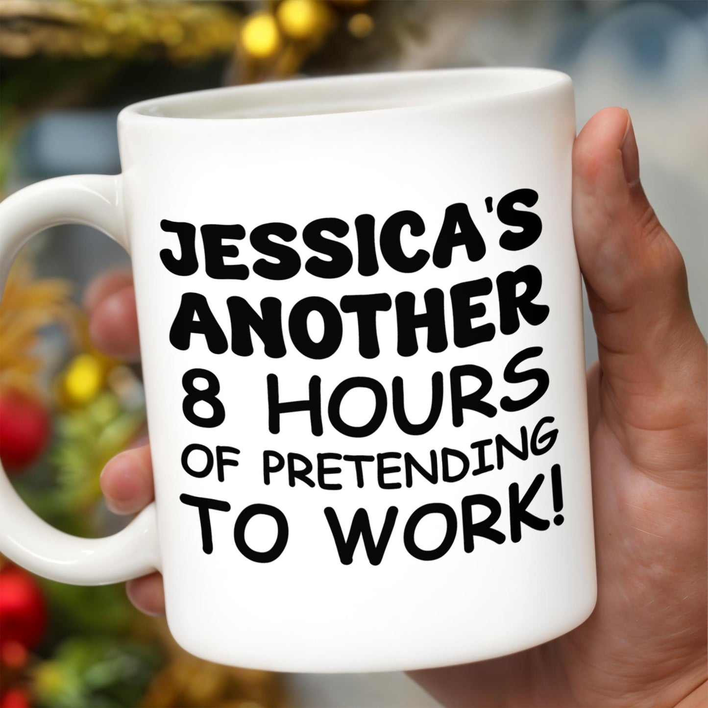 Another 8 Hours Of Pretending To Work Mug