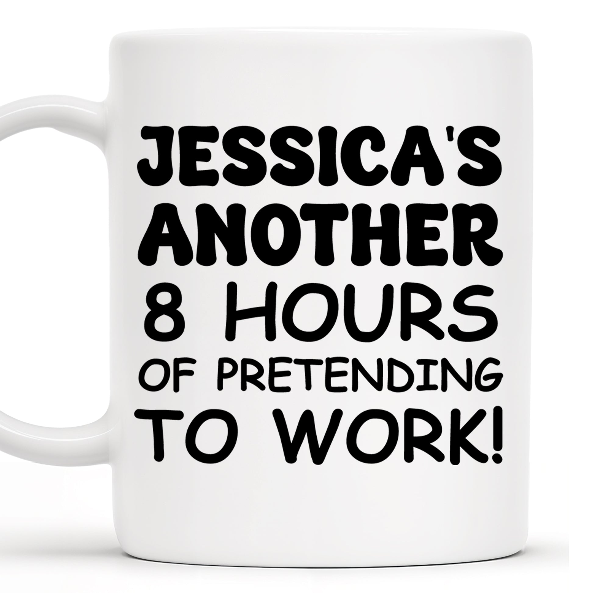 Another 8 Hours Of Pretending To Work Mug