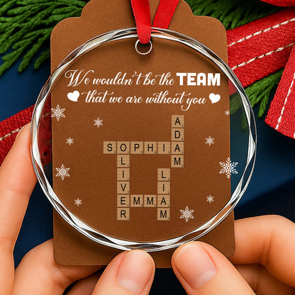 We Wouldn’t Be The Team That We Are Without You