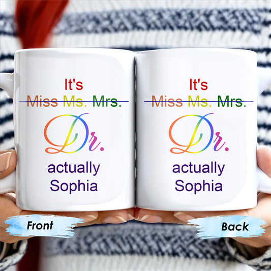 It's Miss Ms. Mrs. Dr. Actually Personalized Coffee Mug