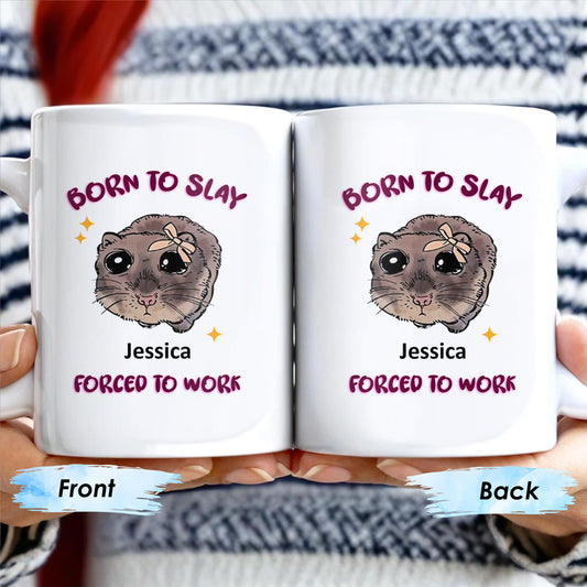 Born To Slay Forced To Work With Cute Hamster Design