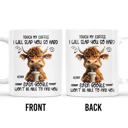 Touch My Coffee I Will Slap You So Hard Cow and Coffee Cup Design