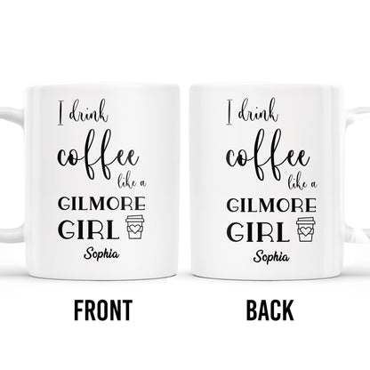 I Drink Coffee Like a Gilmore Girl, TV Series Coffee Mug