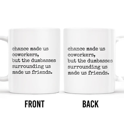 Chance Made Us Coworkers Friendship Quote