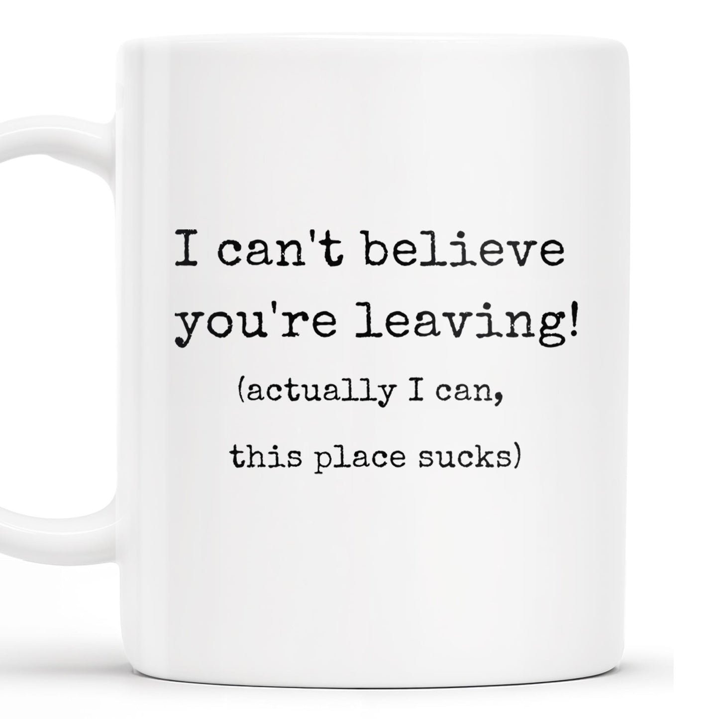 I Can't Believe You're Leaving This Place Sucks