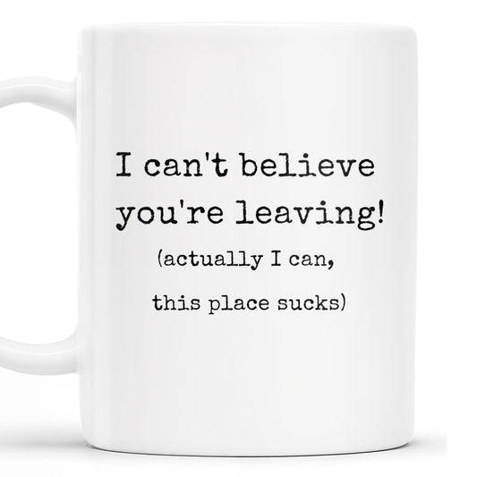 I Can't Believe You're Leaving This Place Sucks