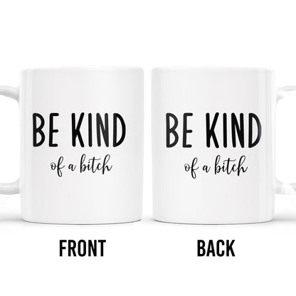 Be Kind Of A Botch Quote Coffee Mug