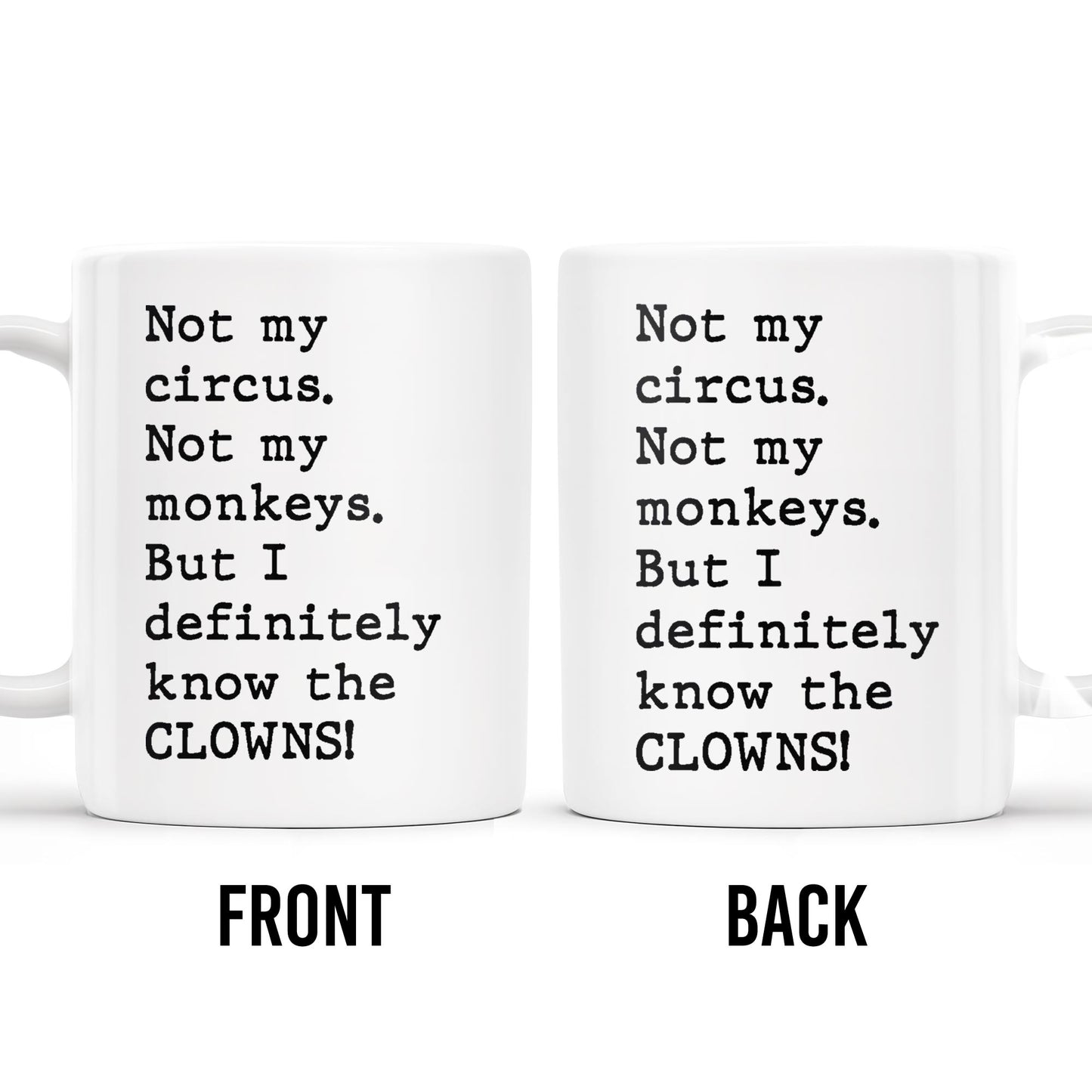 Not My Circus, Not My Monkeys, Know The Clowns Mug