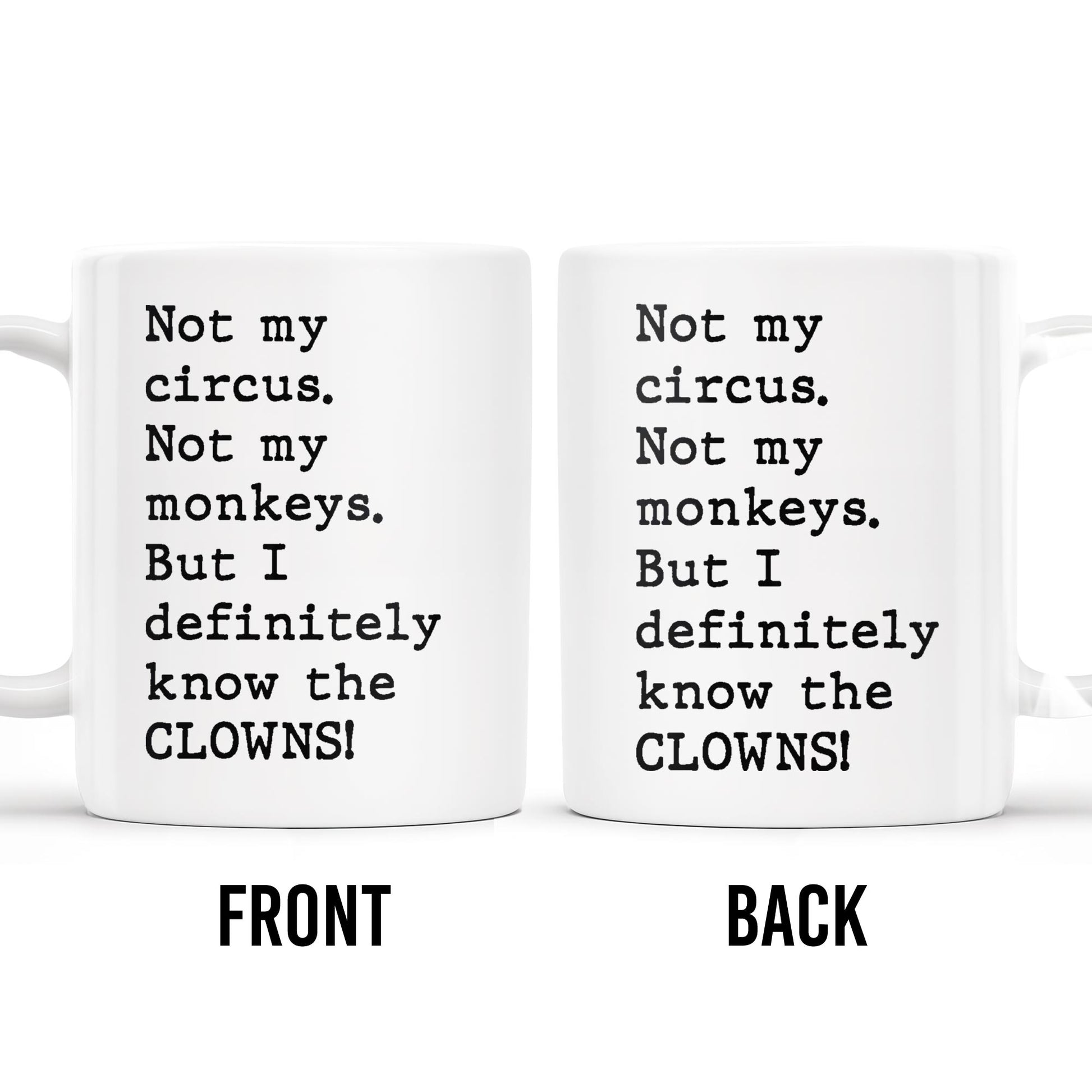 Not My Circus, Not My Monkeys, Know The Clowns Mug