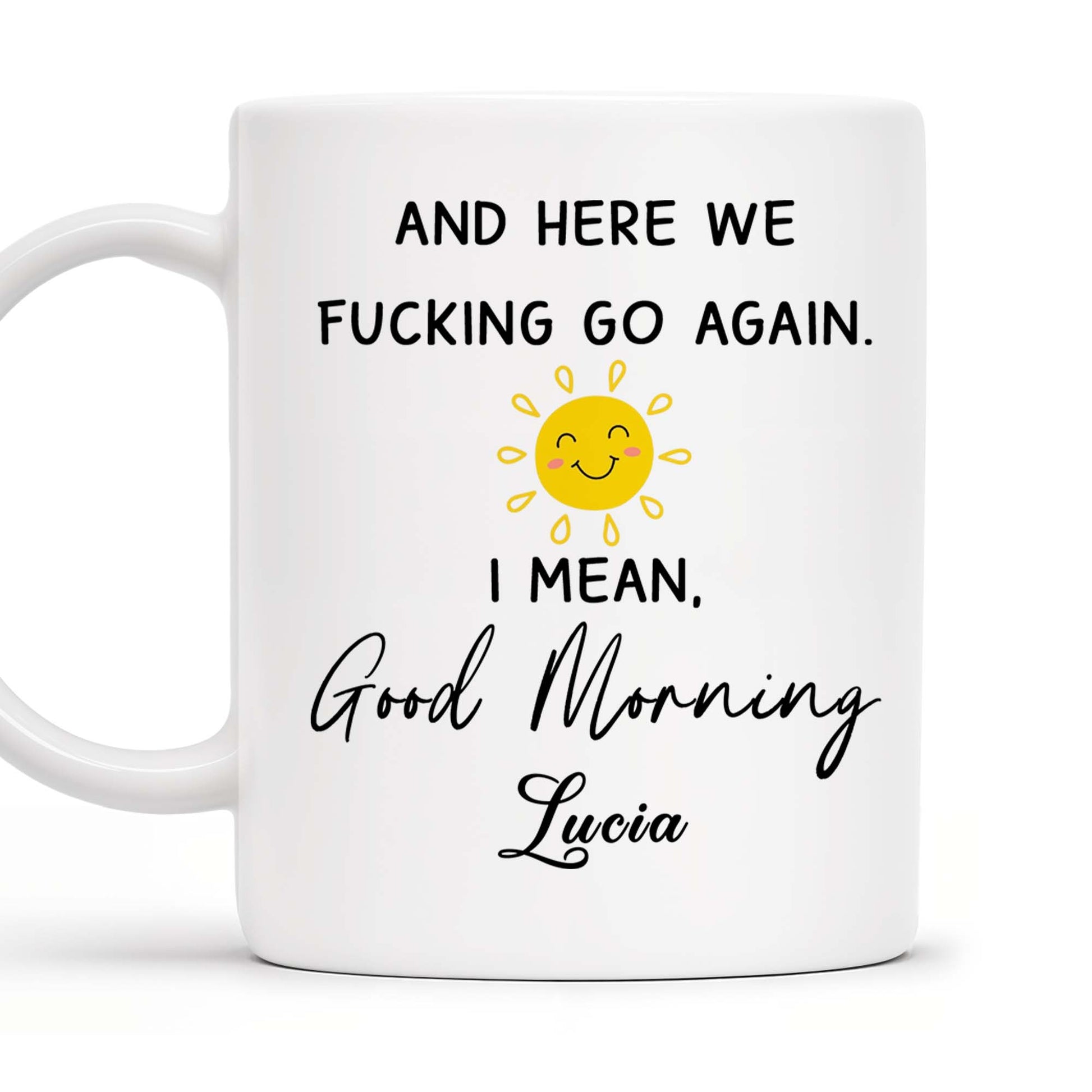Good Morning Smiling Sun Humorous Quote Mug