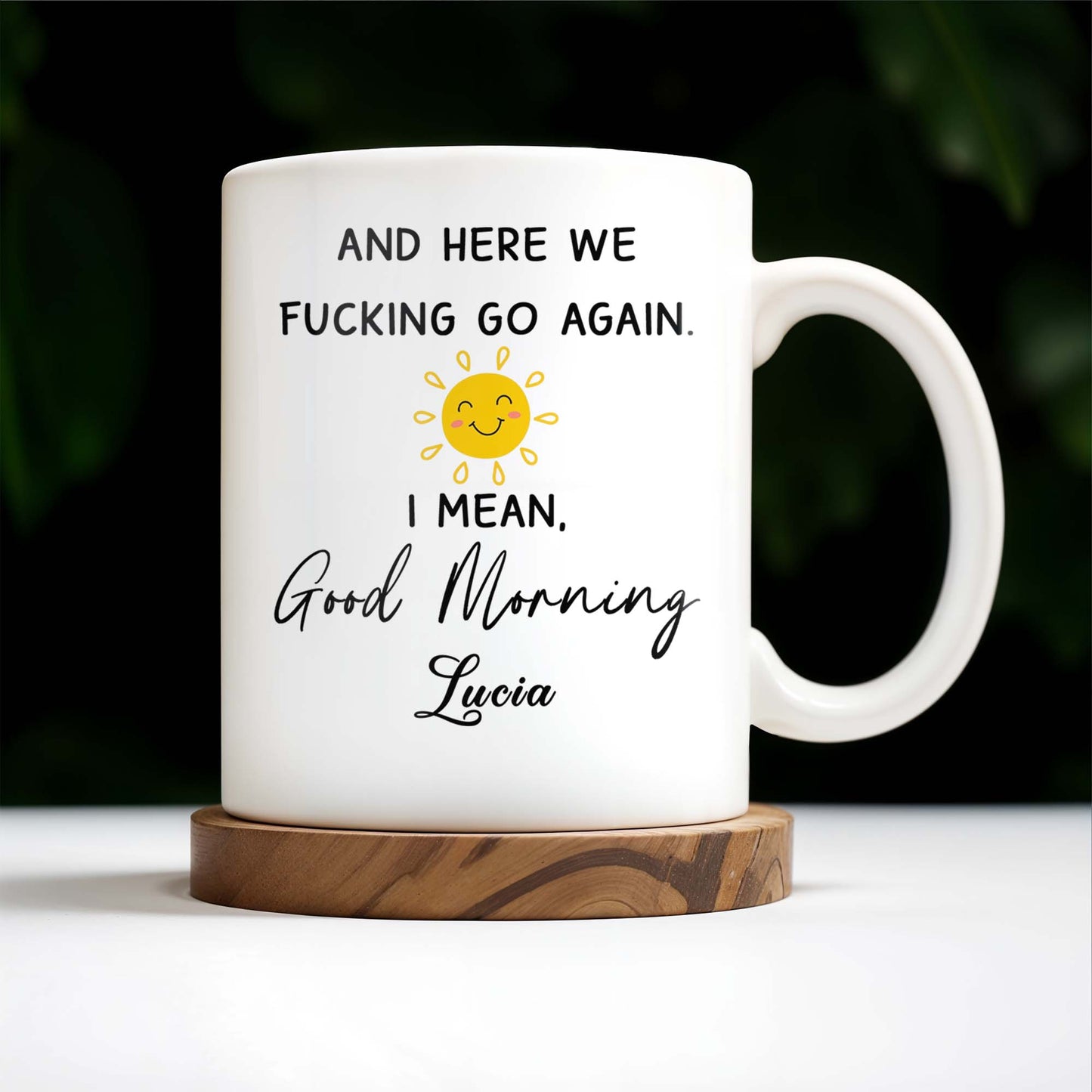 Good Morning Smiling Sun Humorous Quote Mug