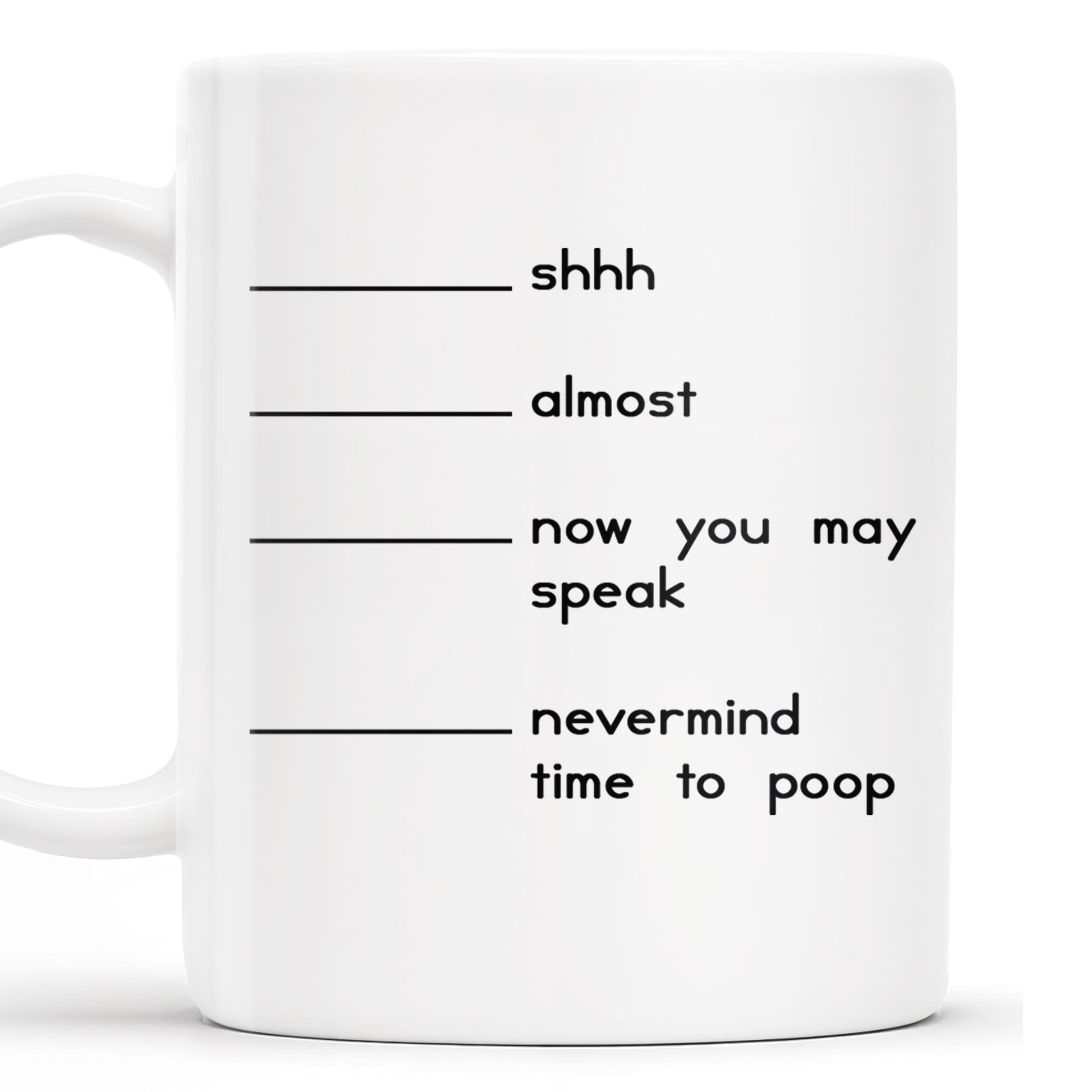 Shhh Almost Now You May Speak Nevermind Time To Poop Mug