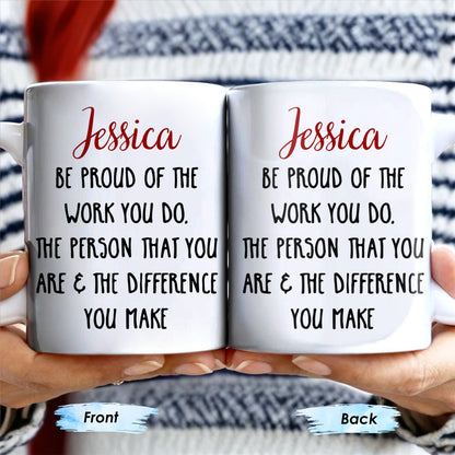 Be Proud Of The Work You Do & The Difference You Make