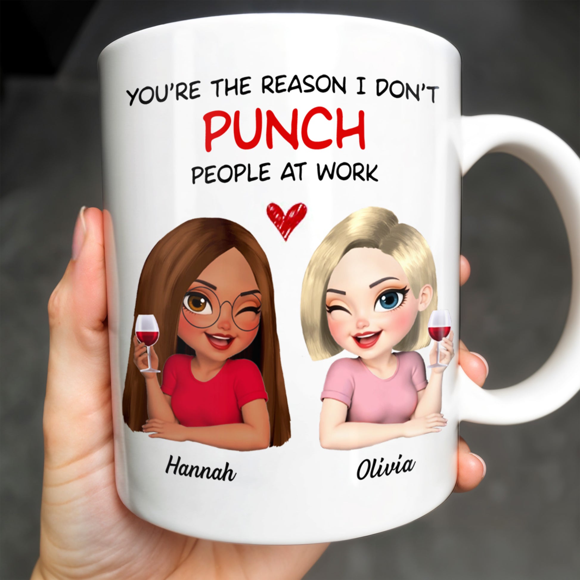 You're The Reason I Don't Punch People At Work, Two Friends With Wine