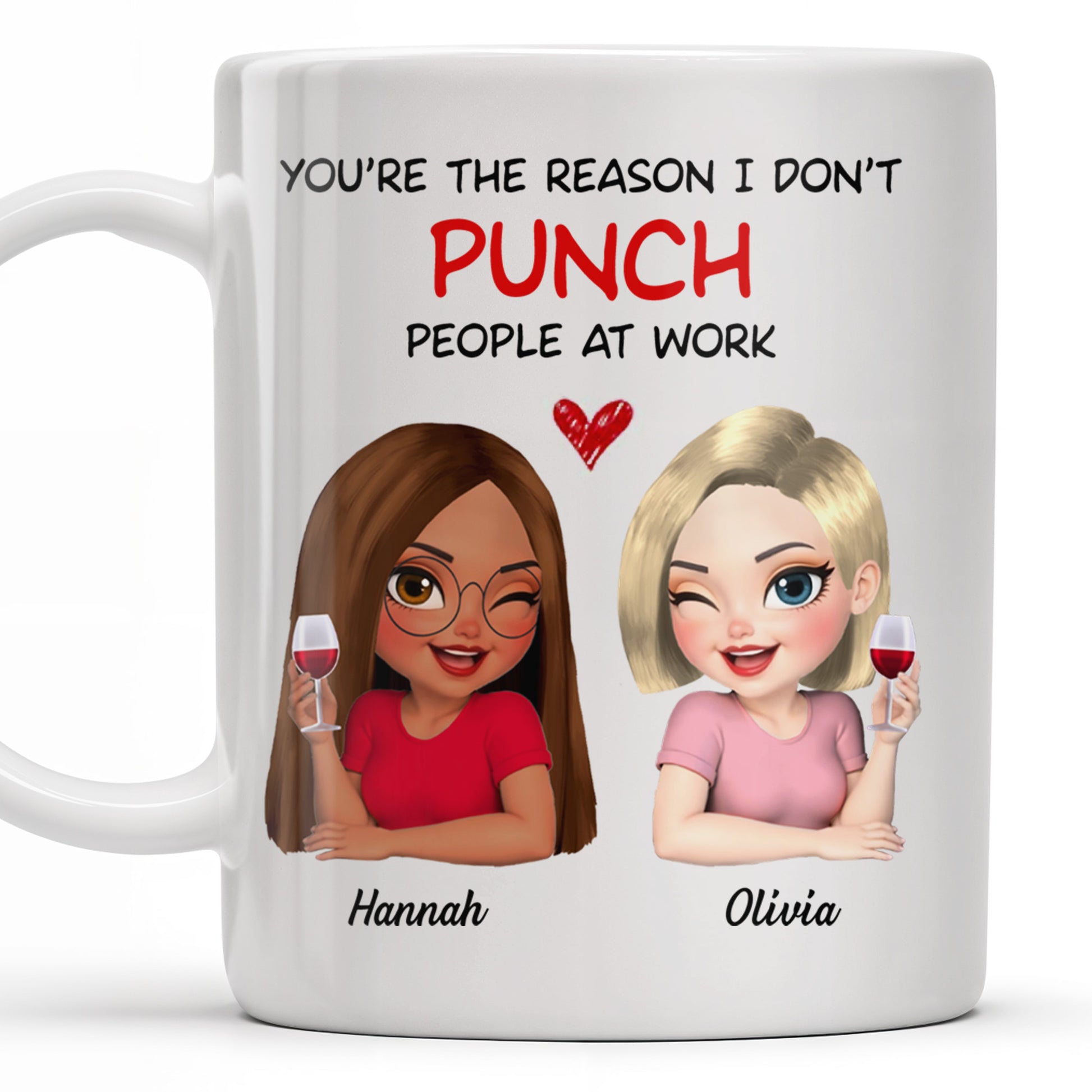 You're The Reason I Don't Punch People At Work, Two Friends With Wine