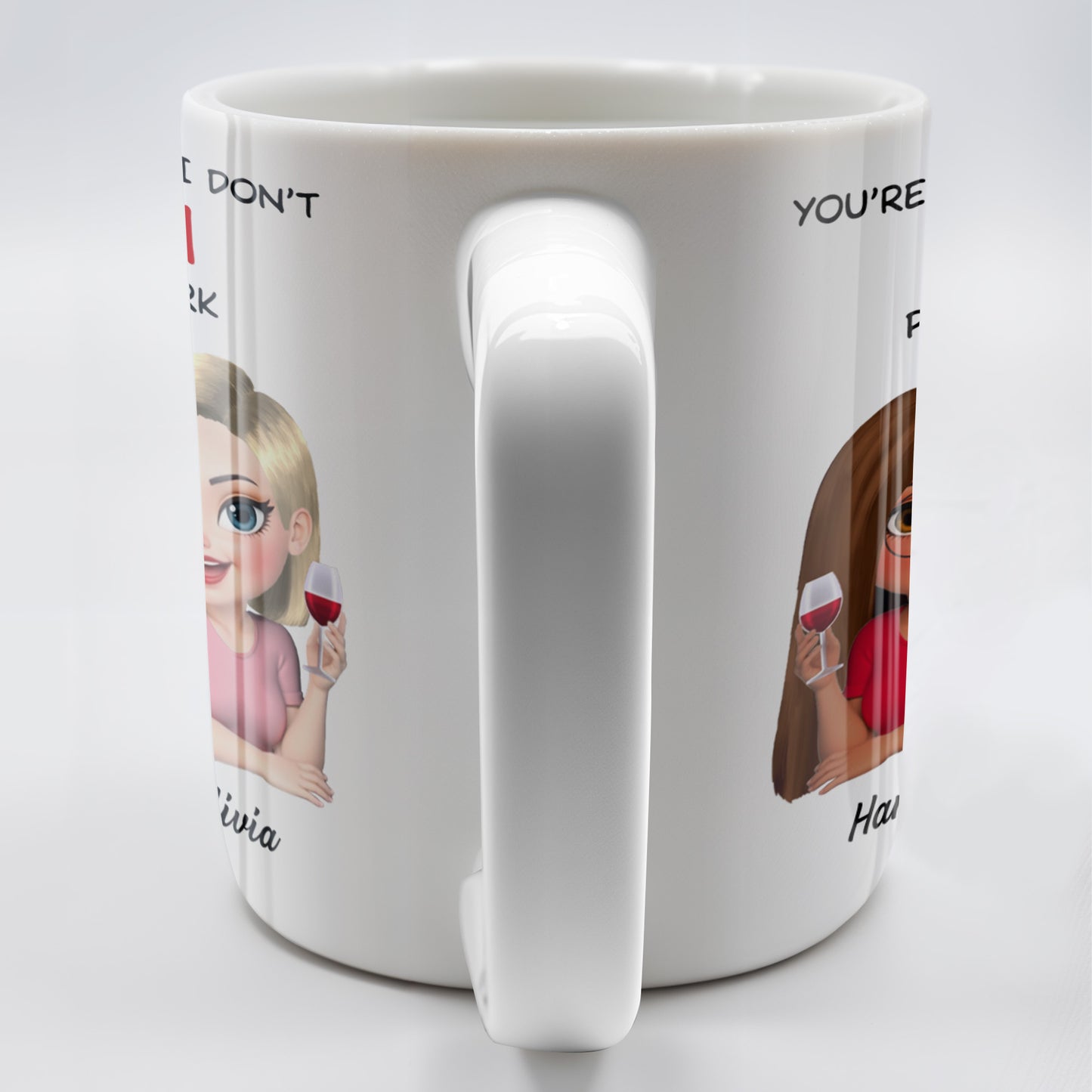 You're The Reason I Don't Punch People At Work, Two Friends With Wine