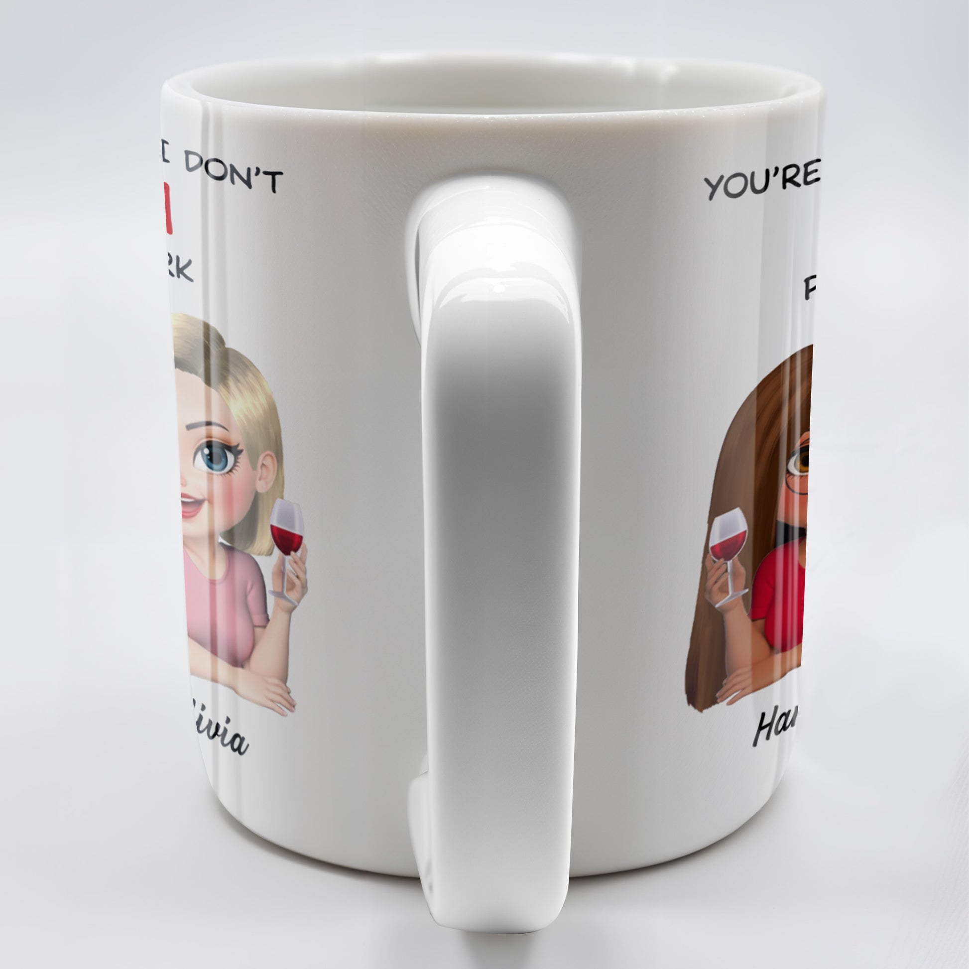 You're The Reason I Don't Punch People At Work, Two Friends With Wine